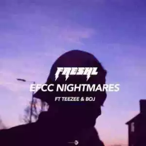 FreshL - EFCC Nightmares Ft. Teezee & Boj